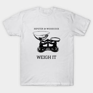 WEIGH IT T-Shirt